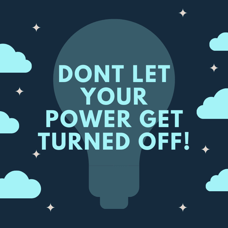 don't let your power get turned off graphic with a light bulb, clouds and stars
