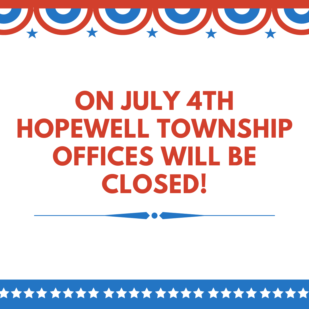 4th of july hopewell township offices are closed in a patriotic theme of stars and stripes